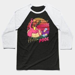 Adios School Hello Pool Teacher Life Funny Flamingo Baseball T-Shirt